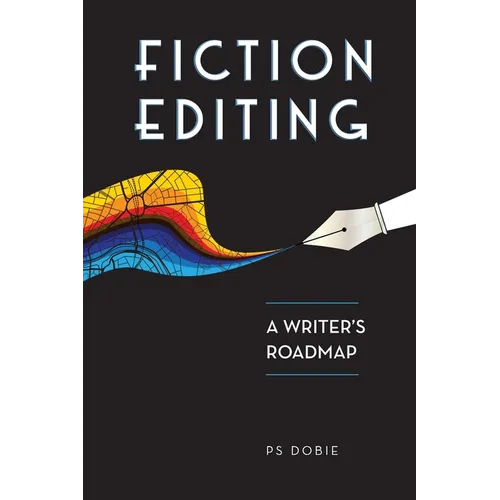 Fiction Editing: A Writer's Roadmap