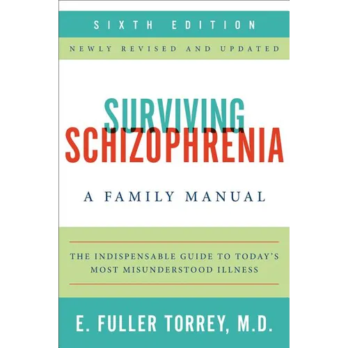 Surviving Schizophrenia, 6th Edition