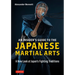An Insider's Guide to the Japanese Martial Arts: A New Look at Japan's Fighting Traditions