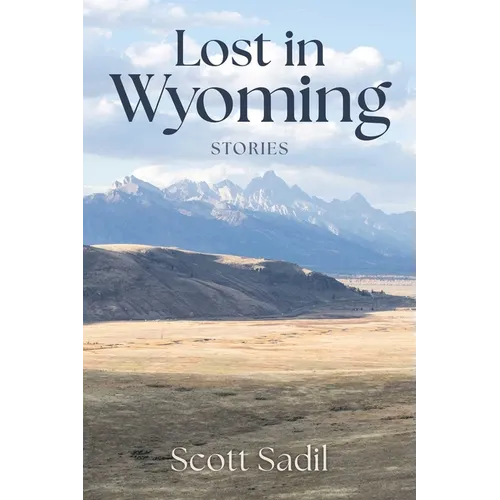 Lost in Wyoming: Stories