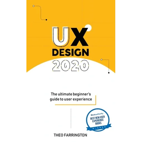 UX Design 2020: The Ultimate Beginner's Guide to User Experience