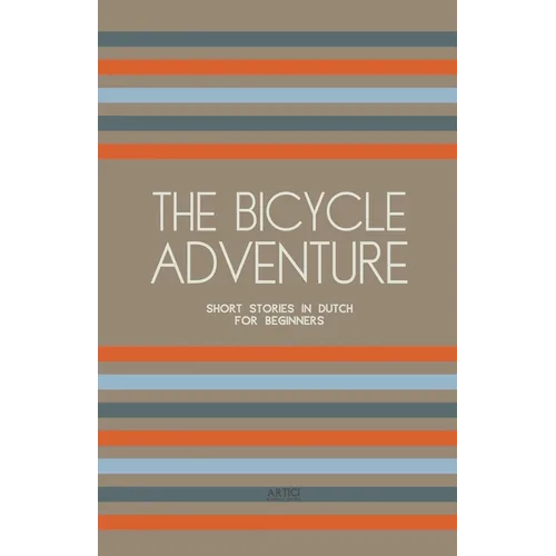 The Bicycle Adventure: Short Stories in Dutch for Beginners