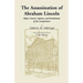 The Assassination of Abraham Lincoln: Flight, Pursuit, Capture, and Punishment of the Conspirators