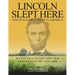 Lincoln Slept Here: Kentucky Years 1809-1816, Indiana Years 1816-1830