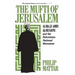 The Mufti of Jerusalem: Al-Hajj Amin Al-Husayni and the Palestinian National Movement