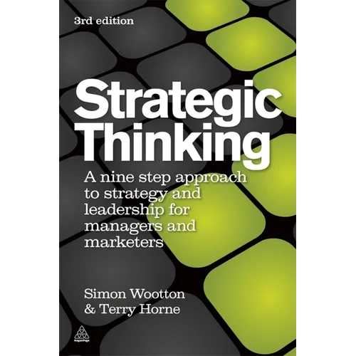Strategic Thinking: A Step-By-Step Approach to Strategy and Leadership