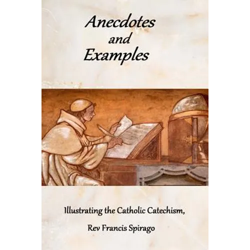 Anecdotes and Examples Illustrating the Catholic Catechism