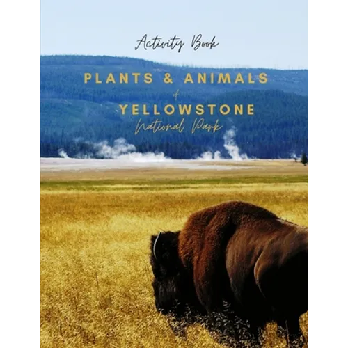 Plants & Animals of Yellowstone National Park: Activity Book