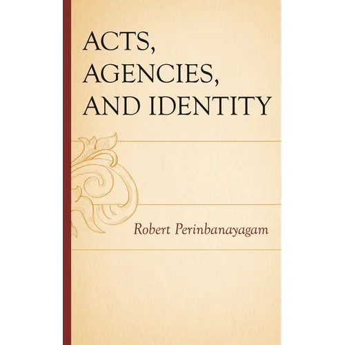 Acts, Agencies, and Identity