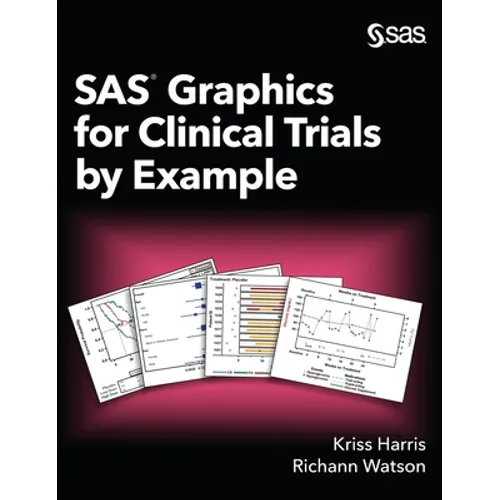 SAS Graphics for Clinical Trials by Example