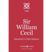 Sir William Cecil: Elizabeth I's Chief Minister