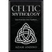 Celtic Mythology: Tales From the Celtic Pantheon