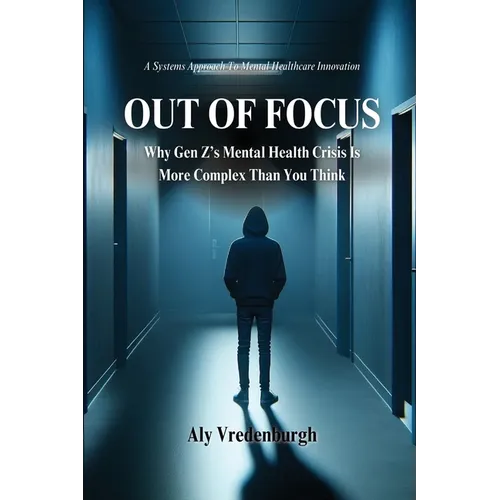 Out of Focus: Why Gen Z's Mental Health Crisis is More Complex Than You Think