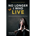 No Longer I Who Live: Reclaiming my identity - the inspirational true story of Selina Brown