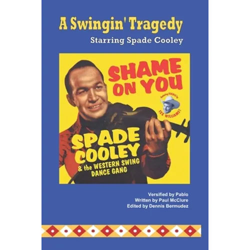 A Swingin' Tragedy Starring Spade Cooley