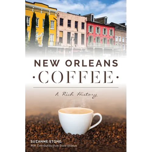 New Orleans Coffee: A Rich History