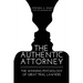 The Authentic Attorney: The Winning Psychology of Great Trial Lawyers