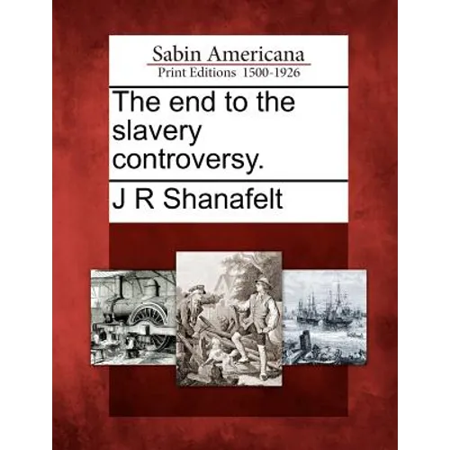 The End to the Slavery Controversy.