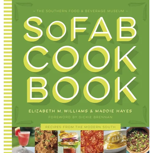 The Southern Food & Beverage Museum Cookbook: Recipes from the Modern South