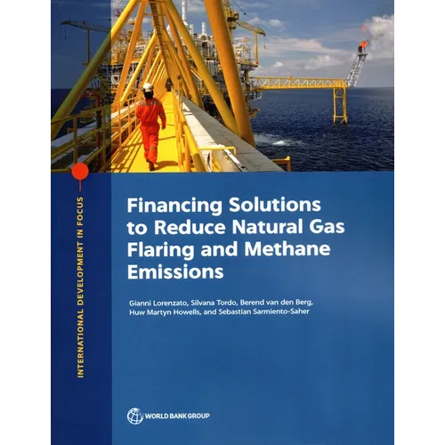 Financing Solutions to Reduce Natural Gas Flaring and Methane Emissions