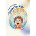 Anger Management Stories for Kids: A Parent's Guide to Empower and Help Kids to Understand Their Emotions and to Help Them Control Their Anger Through