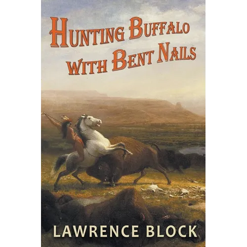 Hunting Buffalo with Bent Nails