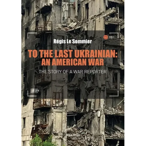To the Last Ukrainian: An American War