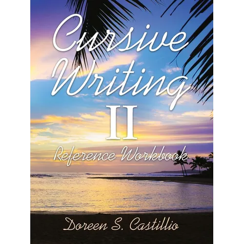 Cursive Writing Ii: Reference Workbook
