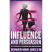 Influence and Persuasion: The Psychology of Leadership and Human Behavior