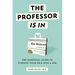 The Professor Is in: The Essential Guide to Turning Your PhD Into a Job