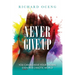 Never Give Up: You Can Achieve Your Dreams, Even in A Chaotic World