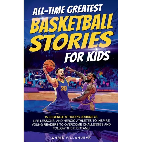 All-Time Greatest Basketball Stories For Kids