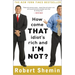 How Come That Idiot's Rich and I'm Not?