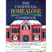 The Unofficial Home Alone Cookbook: From a Lovely Cheese Pizza to a Highly Nutritious Mac and Cheese Dinner, Tasty Meals Inspired by a Holiday Classic