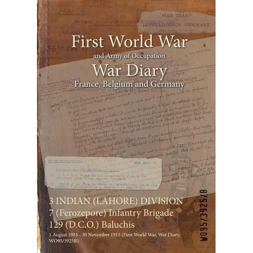 3 INDIAN (LAHORE) DIVISION 7 (Ferozepore) Infantry Brigade 129 (D.C.O.) Baluchis: 1 August 1915 - 30 November 1915 (First World War, War Diary, WO95/3