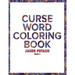 Curse Word Coloring Book For Adults ( Vol. 1)