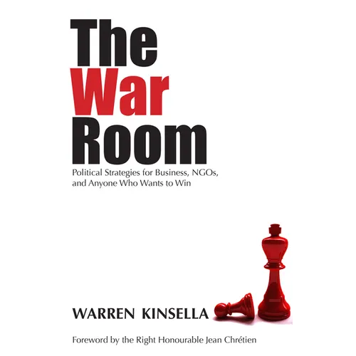 The War Room: Political Strategies for Business, NGOs, and Anyone Who Wants to Win