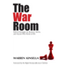 The War Room: Political Strategies for Business, NGOs, and Anyone Who Wants to Win