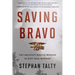 Saving Bravo: The Greatest Rescue Mission in Navy SEAL History