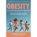 Obesity: A Comprehensive Review: The Who, What, When, Why, Where and How of the Obesity Problem