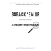 Barack 'em Up: A Literary Investigation