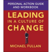 Leading in a Culture of Change: Personal Action Guide and Workbook