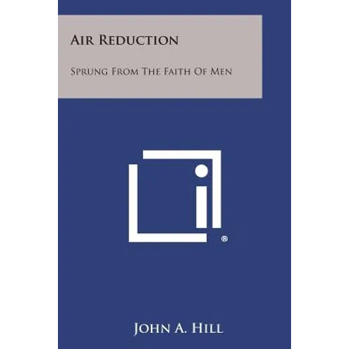 Air Reduction: Sprung from the Faith of Men