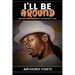 I'll Be Around: The Autobiography of Rappin' 4-Tay