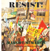 RESIST! A Visual History of Protest