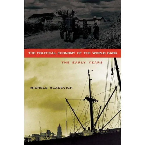 The Political Economy of the World Bank: The Early Years