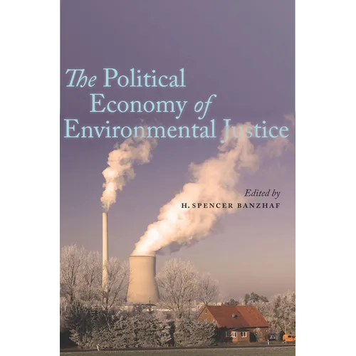 The Political Economy of Environmental Justice