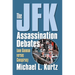 The JFK Assassination Debates: Lone Gunman Versus Conspiracy