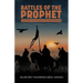 Battles of the Prophet: A Brief Guide to the Ghazawaat of Prophet Muhammad