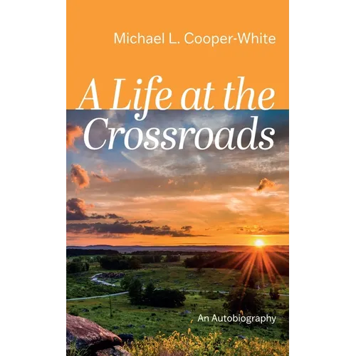 A Life at the Crossroads: An Autobiography